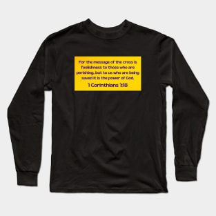 Bible Verse 1 Corinthians 1:18 | Christian Long Sleeve T-Shirt